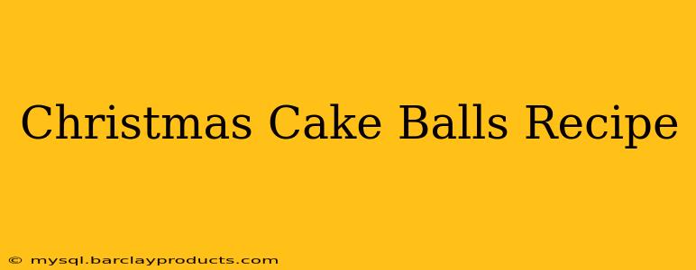 Christmas Cake Balls Recipe