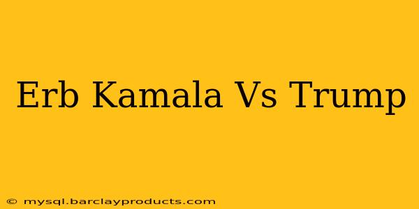 Erb Kamala Vs Trump