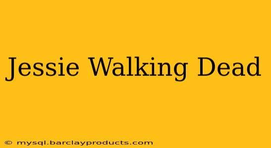 Jessie Walking Dead