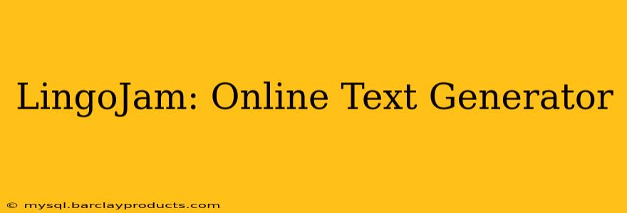 LingoJam: Online Text Generator