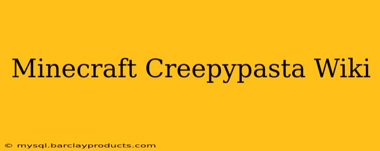 Minecraft Creepypasta Wiki